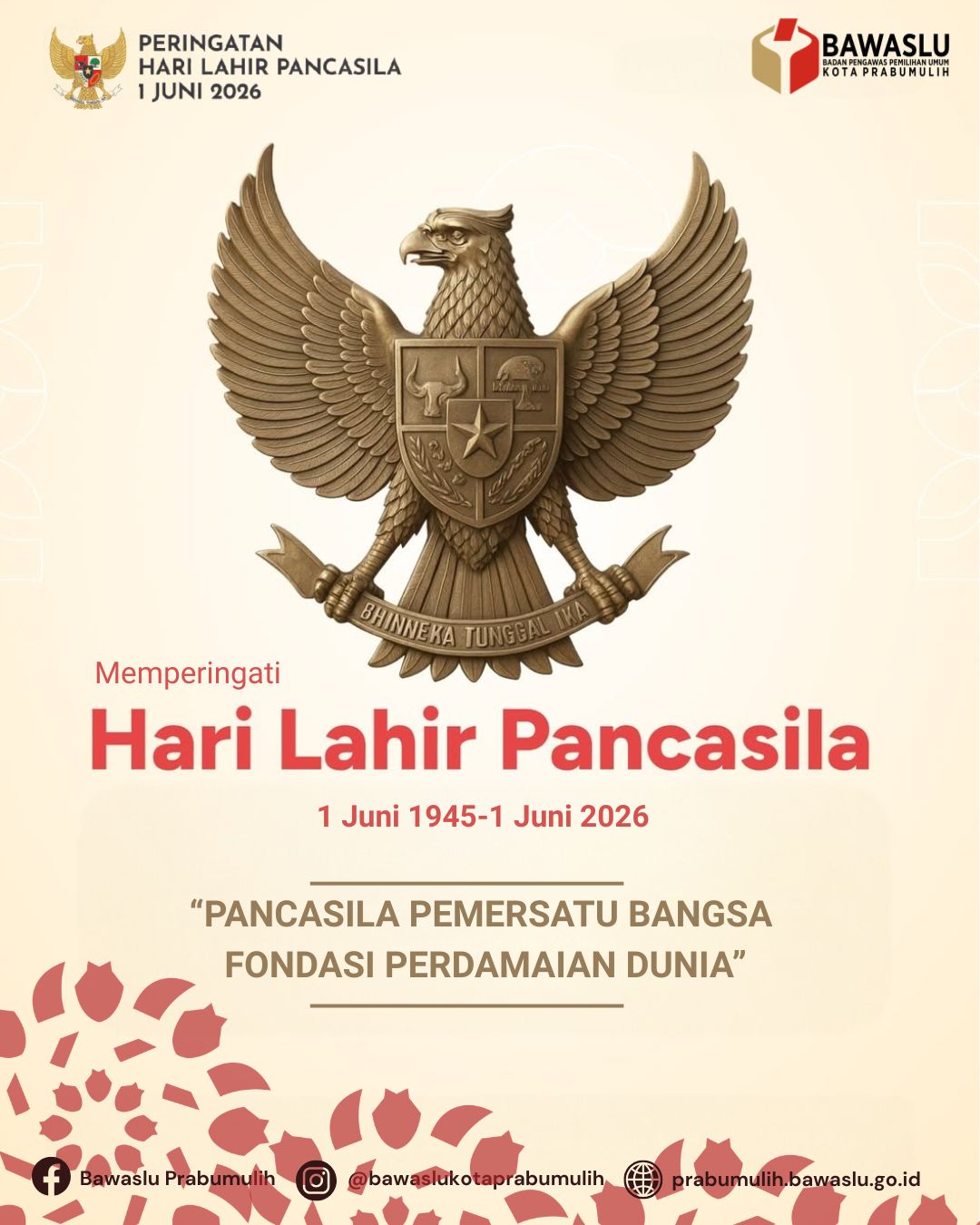 Momentum Hari Lahir Pancasila Tahun 2026 diharapkan mampu memperkuat semangat nasionalisme serta membangun kesadaran kolektif seluruh elemen bangsa untuk terus menjaga keutuhan Negara Kesatuan Republik Indonesia.  Pancasila adalah rumah besar bangsa Indonesia. Dari Pancasila, lahir semanga